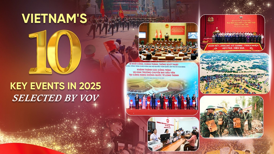 Vietnam’s 10 key events in 2025 selected VOV